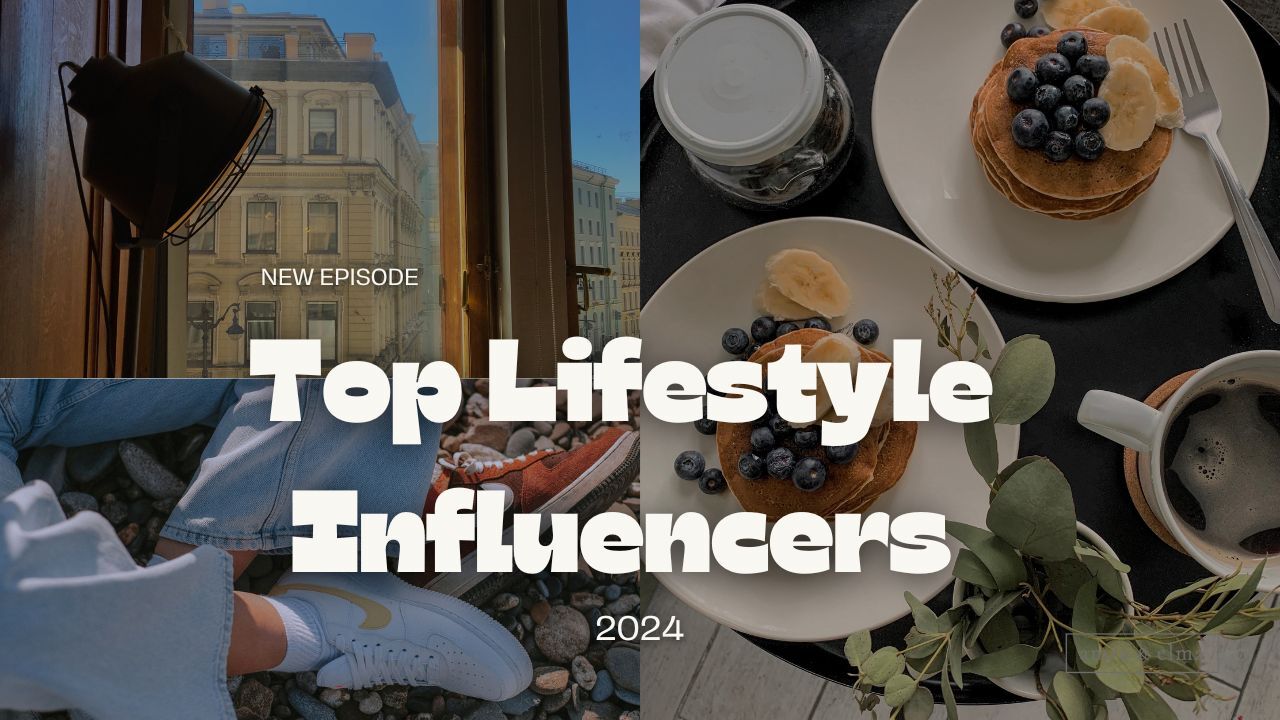 Top Lifestyle Influencers 2024