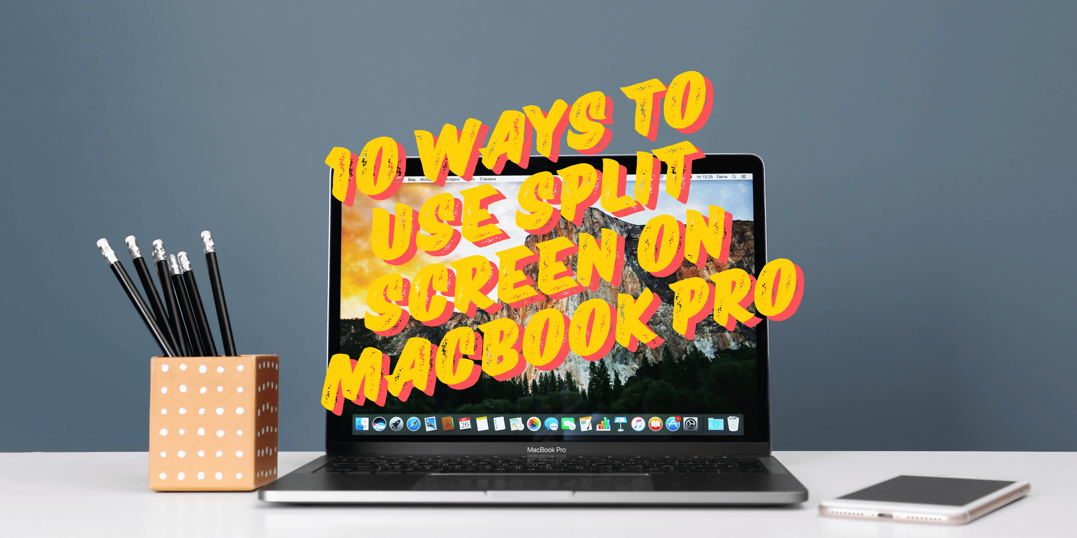 Ways of Using Split Screen on Macbook Pro